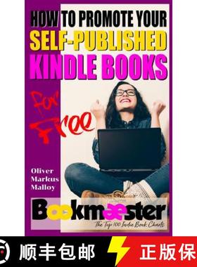 预订 How to Promote Your Self-Published Kindle Books for Free: Forget Facebook groups! There's a bett... [9781947258167]