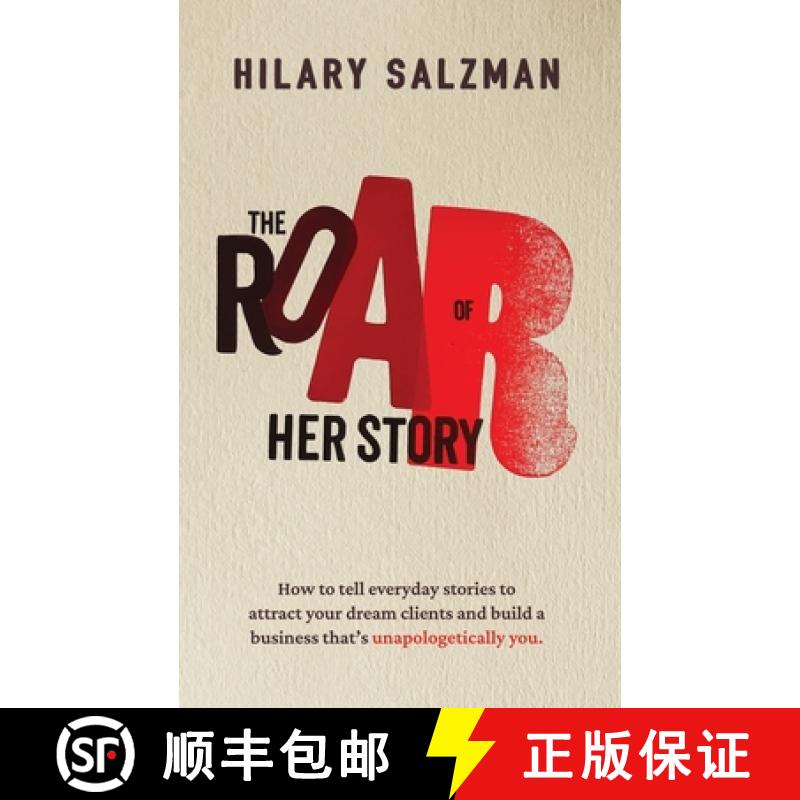 【2-3周达】The Roar of Her Story: How to tell everyday stories to attract your dream clients and buil... [9781916529229]
