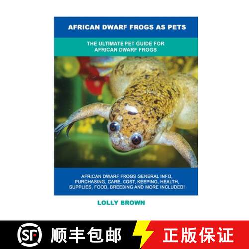 【3-4周达】African Dwarf Frogs as Pets: The Ultimate Pet Guide for African Dwarf Frogs [9781949555547]