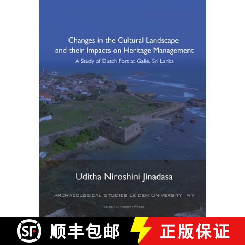 【3-4周达】Changes in the Cultural Landscape and Their Impacts on Heritage Management, Volume 47: A S... [9789087283407]