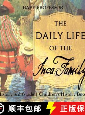 【3-4周达】The Daily Life of the Inca Family - History 3rd Grade | Children's History Books [9781541912168]