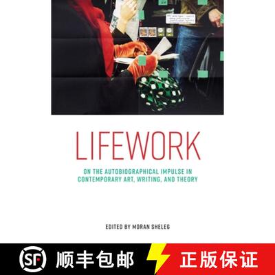 【3-4周达】精装 Lifework : On the autobiographical impulse in contemporary art, writing, and theory [9781526172471]