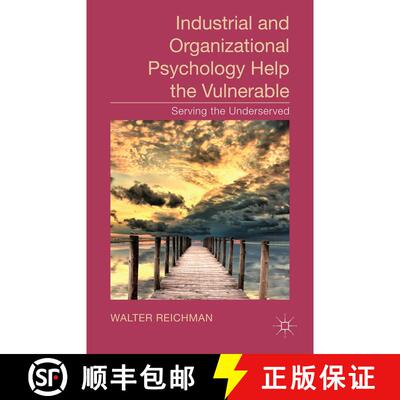 【3-4周达】Industrial and Organizational Psychology Help the Vulnerable : Serving the Underserved (1s... [9781349460175]