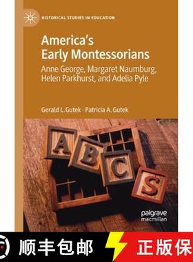 【3-4周达】America's Early Montessorians : Anne George, Margaret Naumburg, Helen Parkhurst and Adelia... [9783030548377]