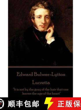 预订 Edward Bulwer-Lytton - Lucretia: It is not by the gray of the hair that one knows the age of the... [9781787372290]