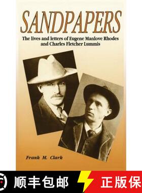 【3-4周达】Sandpapers: The Lives and Letters of Eugene Manlove Rhodes and Charles Fletcher Lummis [9780865342118]