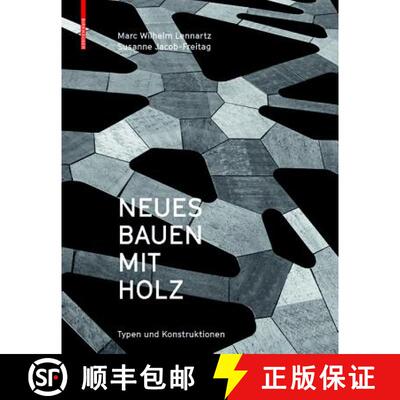 【3-4周达】精装 Neues Bauen Mit Holz: Typen Und Konstruktionen [9783035604559]