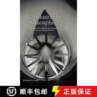 预订 Revolutionary Atmosphere: The Story of the Altitude Wind Tunnel and the Space Power Chambers [9781780393728]