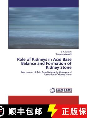 预订 Role of Kidneys in Acid Base Balance and Formation of Kidney Stone [9786200464682]