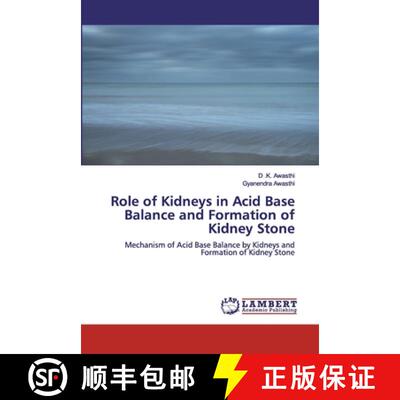 预订 Role of Kidneys in Acid Base Balance and Formation of Kidney Stone [9786200464682]