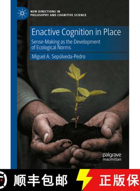 【3-4周达】Enactive Cognition in Place : Sense-Making as the Development of Ecological Norms [9783031202841]