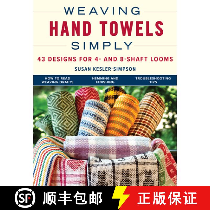 【3-4周达】Weaving Hand Towels Simply : 43 Designs for 4- and 8-Shaft Looms [9780811772860]