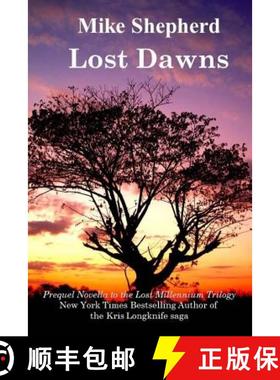 【3-4周达】Lost Dawns: Prequel Novella to the Lost Milennium Trilogy [9781642110258]