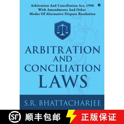 【3-4周达】Arbitration and Conciliation Laws: Arbitration and Conciliation Act, 1996 with Amendments ... [9781648288982]