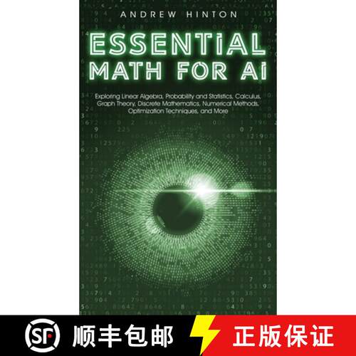 【3-4周达】精装 Essential Math for AI: Exploring Linear Algebra, Probability and Statistics, Calculus... [9781923045873]