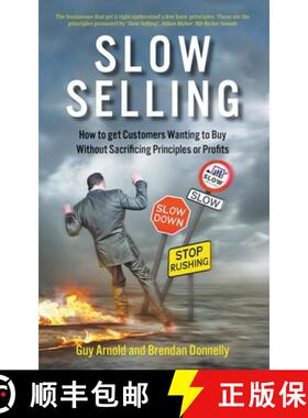 【3-4周达】Slow Selling: How to get Customers Wanting to Buy Without Sacrificing Principles or Profit... [9781789555646]
