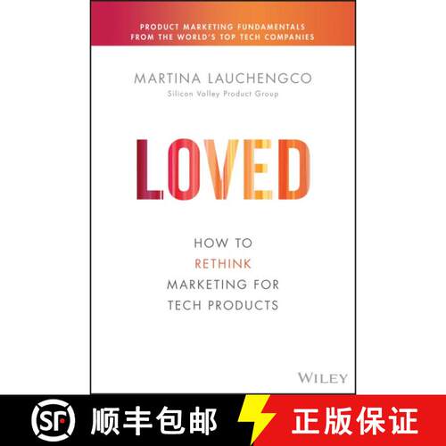 【3-4周达】精装 Loved: How To Market Tech Products Customers Adore [Wiley经管] [9781119703648]