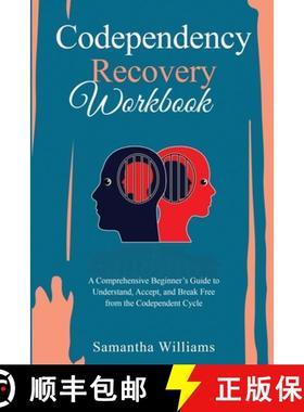 预订 Codependency Recovery Workbook: A Comprehensive Beginner's Guide to  Understand, Accept, and Bre... [9781088262894]