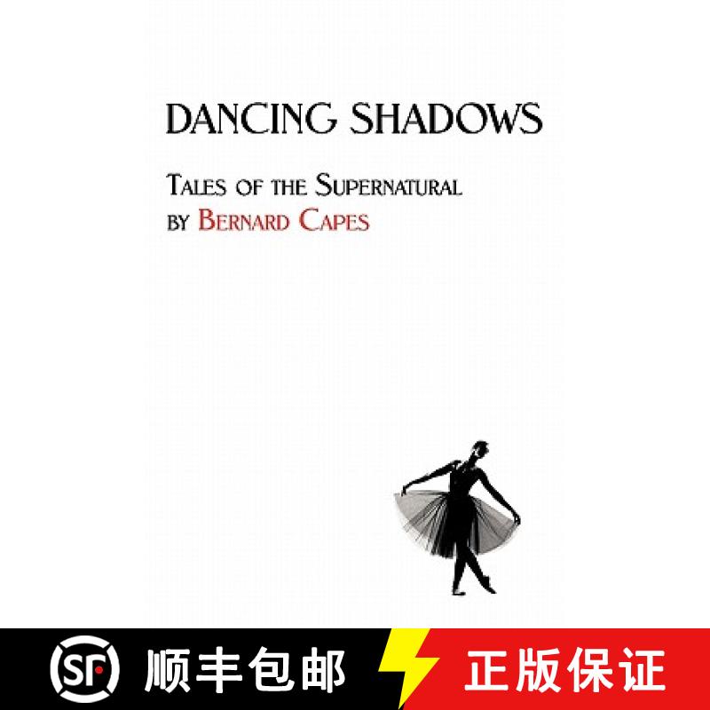 【2-3周达】Dancing Shadows: Tales of the Supernatural by Bernard Capes [9781616460938]