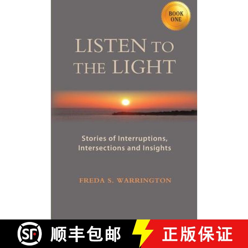 【2-3周达】Listen to the Light: Stories of Interruptions, Intersections and Insights [9781938842337]
