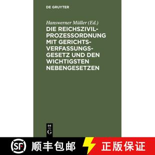 【3-4周达】精装 Die Reichszivilprozessordnung Mit Gerichtsverfassungsgesetz Und Den Wichtigsten Neben... [9783112411957]