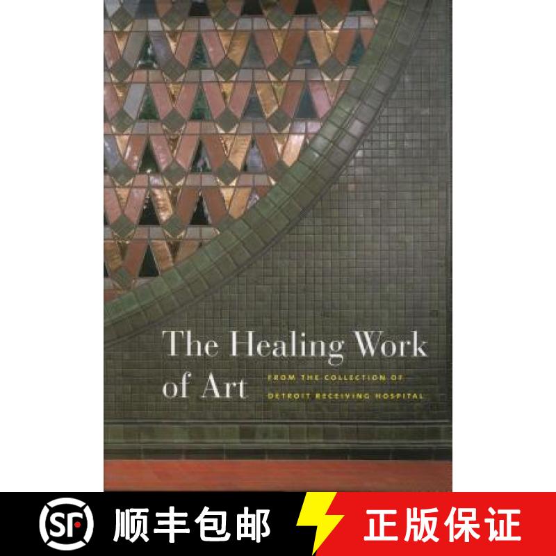 【3-4周达】The Healing Work of Art: From the Collection of Detroit Receiving Hospital [With DVD] [9780979881800]