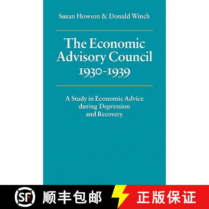 【3-4周达】The Economic Advisory Council, 1930 1939: A Study in Economic Advice During Depression and... [9780521057578]