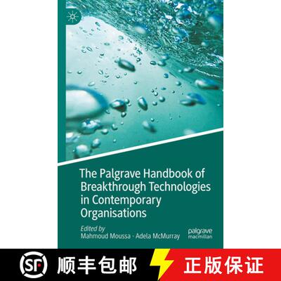 【3-4周达】精装 The Palgrave Handbook of Breakthrough Technologies in Contemporary Organisations [9789819625154]