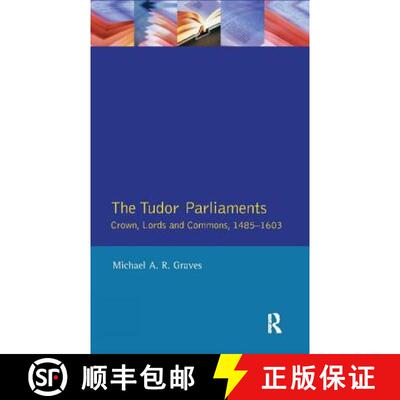 【3-4周达】精装 Tudor Parliaments, the Crown, Lords and Commons,1485-1603: Crown, Lords and Commons, ... [9781138408074]