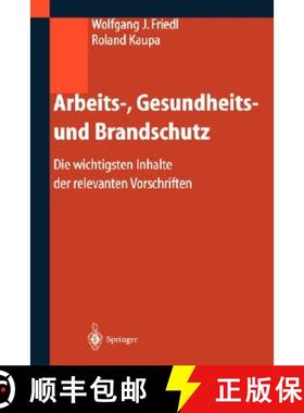 【3-4周达】Arbeits-, Gesundheits- und Brandschutz : Die wichtigsten Inhalte der relevanten Vorschriften [9783540007920]