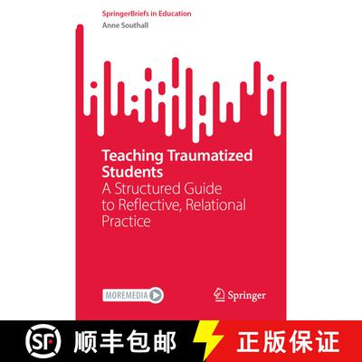 【3-4周达】Teaching Traumatized Students : A Structured Guide to Reflective, Relational Practice [9789819604081]