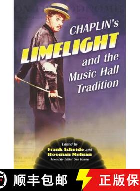 【3-4周达】Chaplin's Limelight and the Music Hall Tradition [9780786424252]