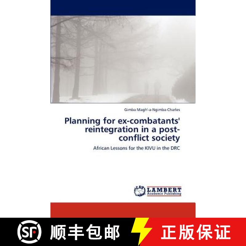 预订 Planning for Ex-Combatants' Reintegration in a Post-Conflict Society [9783659231988]