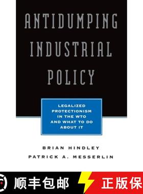 预订 Antidumping Industrial Policy:: Legalized Protectionism in the Wto and What to Do about It [9780844770468]