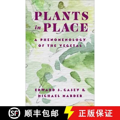 【3-4周达】Plants in Place - A Phenomenology of the Vegetal [9780231213455]