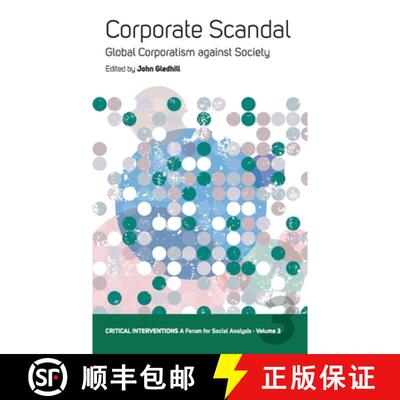 【3-4周达】Corporate Scandal: Global Corporatism Against Society [9781845450021]