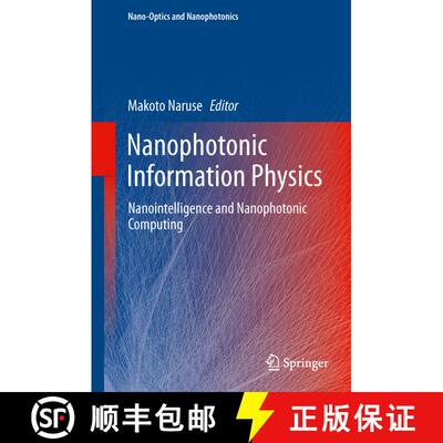 【3-4周达】精装 Nanophotonic Information Physics : Nanointelligence and Nanophotonic Computing [9783642402234]