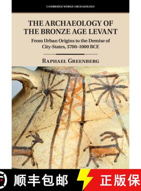 【3-4周达】Archaeology of the Bronze Age Levant: From Urban Origins to the Demise of City-States, 370... [9781107111462]