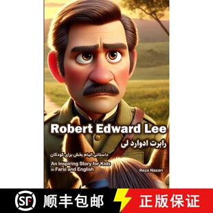 【3-4周达】The Story of Robert Edward Lee: An Inspiring Story for Kids in Farsi and English [9798896471011]