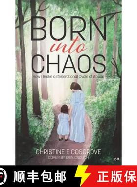 预订 Born Into Chaos: How I Broke a Generational Cycle of Abuse [9780228859512]