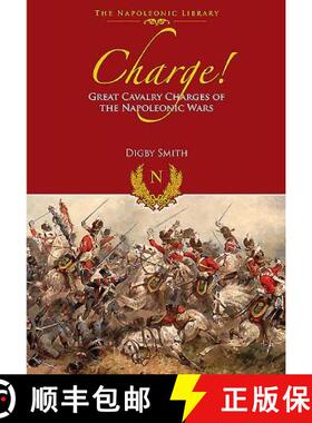 【3-4周达】Charge! Great Cavalry Charges of the Napoleonic Wars: Great Cavalry Charges of the Napoleo... [9781848328198]