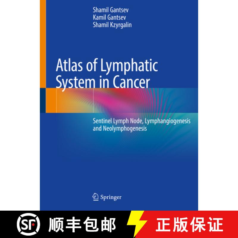 【3-4周达】Atlas of Lymphatic System in Cancer: Sentinel Lymph Node, Lymphangiogenesis and Neolymphog... [9783030409692]
