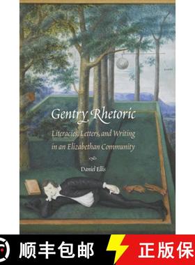 【3-4周达】Gentry Rhetoric: Literacies, Letters, and Writing in an Elizabethan Community [9781496221186]
