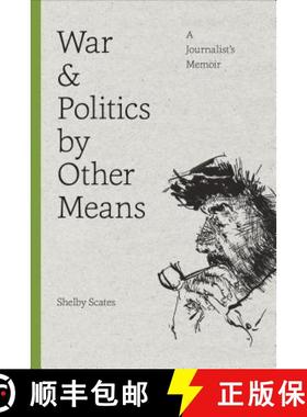 【3-4周达】War and Politics by Other Means: A Journalist's Memoir [9780295995366]