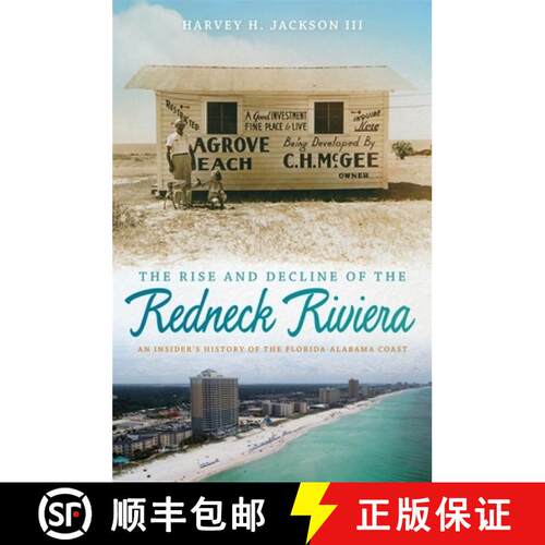 【3-4周达】The Rise and Decline of the Redneck Riviera – An Insider`s History of the Florida–Alabam... [9780820345314]