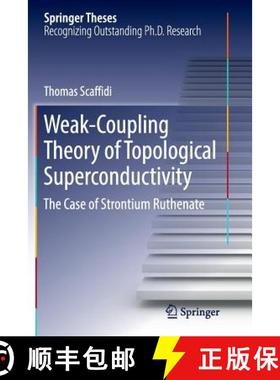 【3-4周达】Weak-Coupling Theory of Topological Superconductivity : The Case of Strontium Ruthenate [9783319874159]