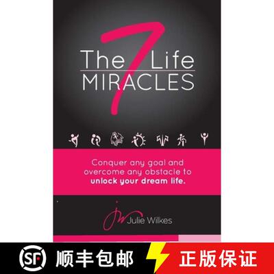 预订 精装 The 7 Life Miracles: Conquer Any Goal and Overcome Any Obstacle to Unlock Your Dream Life [9780989452922]