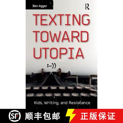【3-4周达】精装 Texting Toward Utopia : Kids, Writing, and Resistance [9781612053073]