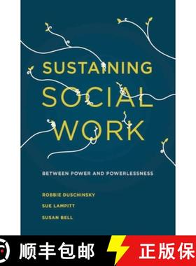 预订 Sustaining Social Work: Between Power and Powerlessness [9781137403902]
