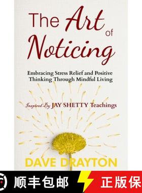 预订 The art of Noticing Inspired By Jay Shetty: Embracing Stress Relief and Positive Thinking Throug... [9781963674170]